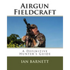 Airgun Fieldcraft: A Definitive hunter's guide - Paperback