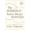 The Marriage You've Always Wanted - Paperback