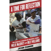 Time for Reflection: The Parallel Legacies of Baseball Icons Willie McCovey and Billy Williams - Hardcover