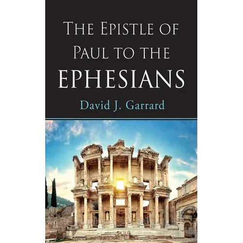 The Epistle of Paul to the Ephesians - Hardcover