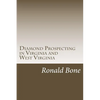 Diamond Prospecting in Virginia and West Virginia: Origin of the Punch Jones Diamond Found and Theory of Diamond Formation - Paperback