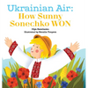 Ukrainian Air: How Sunny Sonechko WON - Hardcover