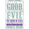 For Good and Evil: The Impact of Taxes on the Course of Civilization - Paperback