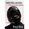 Zombie Politics and Culture in the Age of Casino Capitalism: Second Edition - Paperback