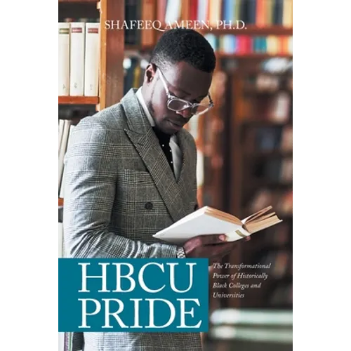Hbcu Pride: The Transformational Power of Historically Black Colleges and Universities - Paperback