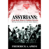 Assyrians: Driving into Extinction the Last Aramaic Speakers - Paperback