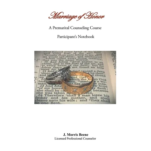 Marriage of Honor A Premarital Counseling Course Participant's Notebook - Paperback