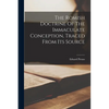 The Romish Doctrine Of The Immaculate Conception, Traced From Its Source - Paperback