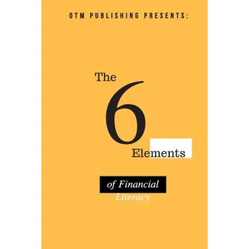 The 6 Elements of Financial Literacy - Paperback
