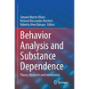 Behavior Analysis and Substance Dependence: Theory, Research and Intervention - Paperback