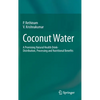 Coconut Water: A Promising Natural Health Drink-Distribution, Processing and Nutritional Benefits - Hardcover