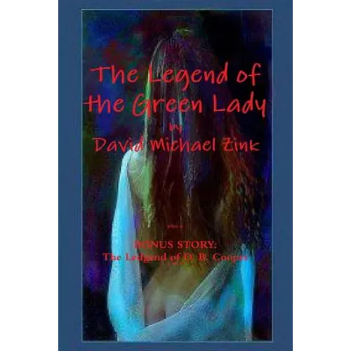 The Legend of the Green Lady by David Michael Zink - Paperback