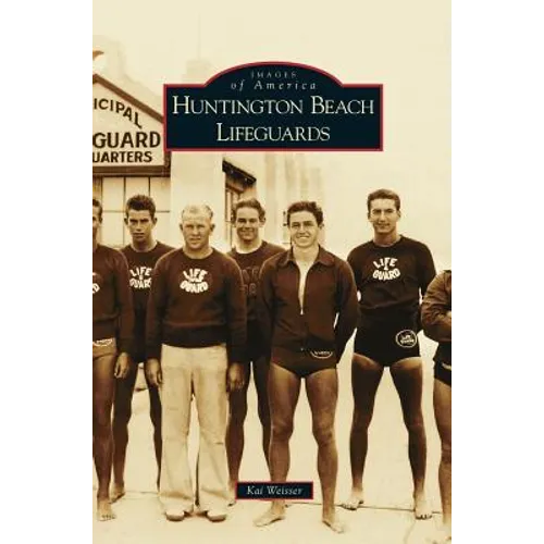 Huntington Beach Lifeguards - Hardcover