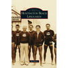 Huntington Beach Lifeguards - Hardcover