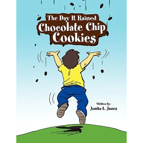 The Day It Rained Chocolate Chip Cookies - Paperback