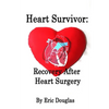 Heart Survivor: Recovery After Heart Surgery - Paperback