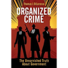 Organized Crime: The Unvarnished Truth About Government - Paperback