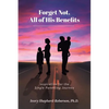 Forget Not, All of His Benefits: Inspiration for the Single Parenting Journey - Paperback
