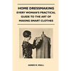 Home Dressmaking - Every Woman's Practical Guide to the Art of Making Smart Clothes - Paperback