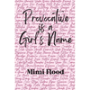 Provocative is a Girl's Name - Paperback