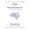 Cracking the Data Science Interview: 101+ Data Science Questions & Solutions - Paperback
