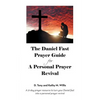 The Daniel Fast Prayer Guide: For a Personal Prayer Revival - Paperback