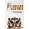 Making Wise Decisions in a Smart World - Hardcover