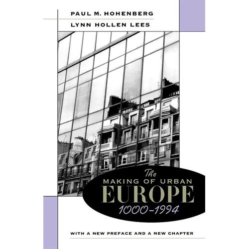 The Making of Urban Europe, 1000-1994: With a New Preface and a New Chapter - Paperback