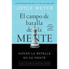 El Campo de Batalla de la Mente: Ganar La Batalla En Su Mente - Paperback