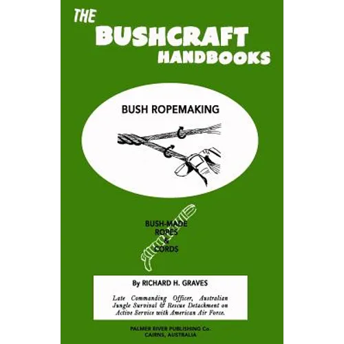 The Bushcraft Handbooks - Bush Ropemaking - Paperback