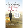 Choosing A Way Out: When the Bottom Isn't the Bottom - Hardcover