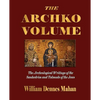 The Archko Volume Or, the Archeological Writings of the Sanhedrim and Talmuds of the Jews - Paperback