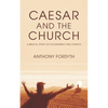 Caesar and the Church: A Biblical Study of Government and Church - Paperback