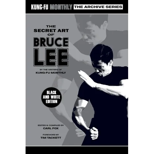 The Secret Art of Bruce Lee (Kung-Fu Monthly Archive Series 2022 Re-Issue) Mono - Paperback