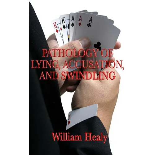 Pathology of Lying, Accusation, and Swindling - Hardcover