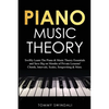Piano Music Theory: Swiftly Learn The Piano & Music Theory Essentials and Save Big on Months of Private Lessons! Chords, Intervals, Scales, Songwritin - Paperback