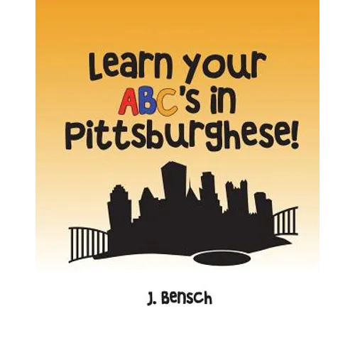 Learn your ABC's in Pittsburghese - Paperback