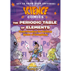 Science Comics: The Periodic Table of Elements: Understanding the Building Blocks of Everything - Paperback