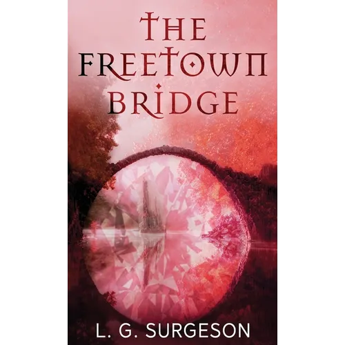 The Freetown Bridge - Hardcover
