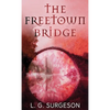 The Freetown Bridge - Hardcover