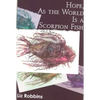 Hope, as the World Is a Scorpion Fish - Paperback