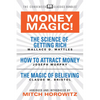 Money Magic! (Condensed Classics): Featuring the Science of Getting Rich, How to Attract Money, and the Magic of Believing - Paperback