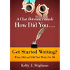 A Chat Between Friends. How Did You . . . Get Started Writing? What Did and Did Not Work For Me. - Paperback