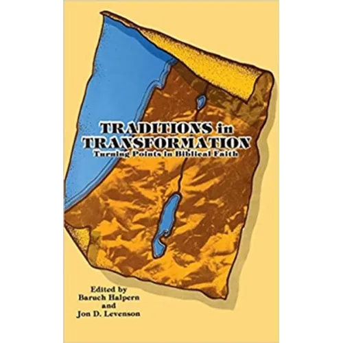 Traditions in Transformation: Turning Points in Biblical Faith - Hardcover