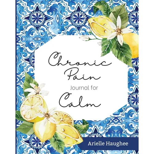 Chronic Pain Journal for Calm - Paperback