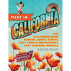 Made in California, Volume 1: The California-Born Diners, Burger Joints, Restaurants & Fast Food That Changed America, 1915-1966 - Hardcover