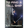 To Find A Tall Ship - Paperback