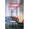 Uncertain Citizenship: Life in the Waiting Room - Paperback