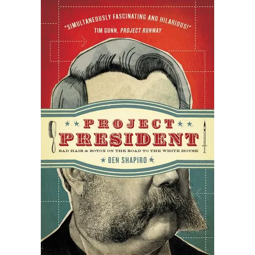 The Project President: Bad Hair and Botox on the Road to the White House - Paperback