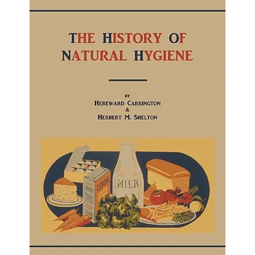 The History of Natural Hygiene - Paperback
